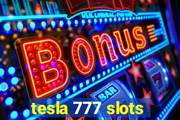 tesla 777 slots